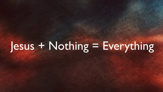 Jesus + Nothing = Everything  | Chad Torrison
