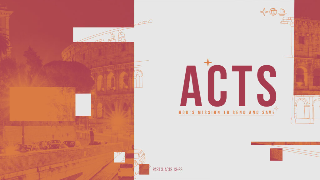 Acts: God's mission to Send and Save (Part 3)