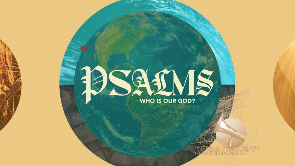 Psalms: Who Is Our God?