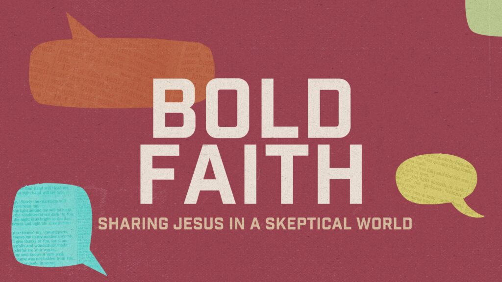 Bold Faith: Sharing Jesus in a Skeptical World