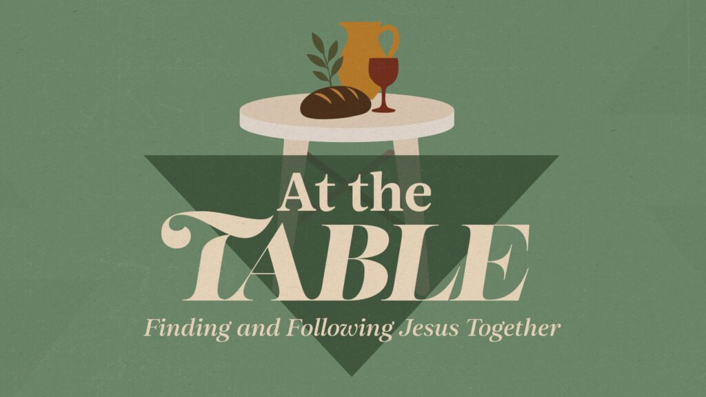 At the Table: Finding and Following Jesus Together