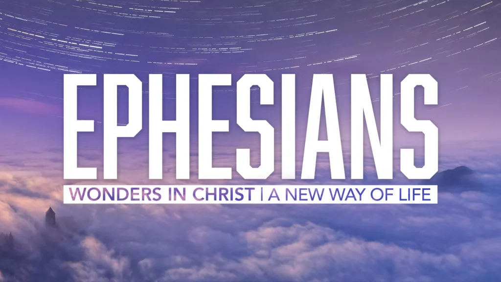 Ephesians: A New Way of Life (Part 3)