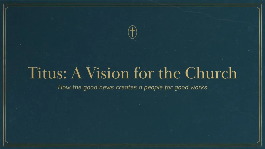 Titus: A Vision for the Church